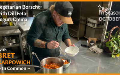 What’s In Season Episode 4: Vegetarian Borscht with Dill Feta-Yogurt Crema